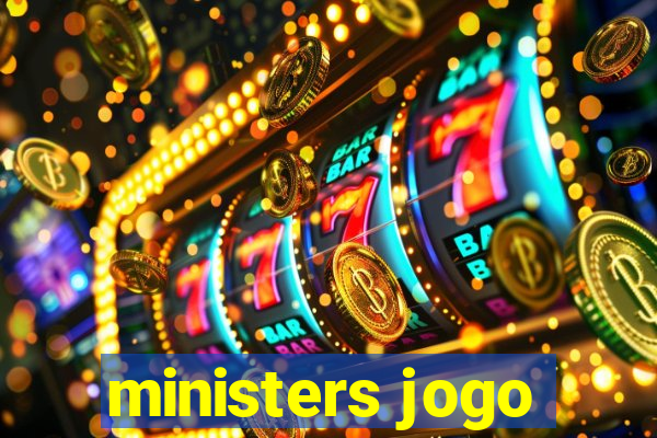 ministers jogo